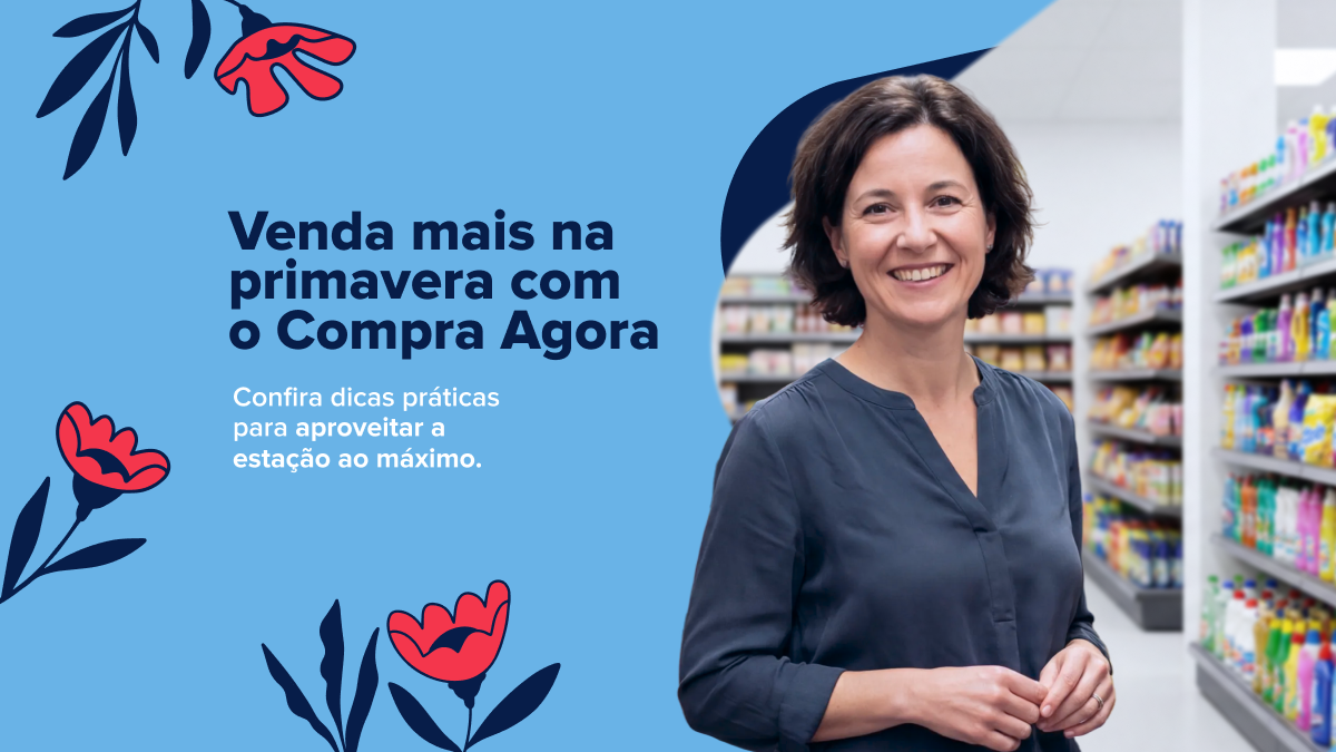Banner de primavera do Compra Agora com fundo azul-claro, elementos florais ilustrados em vermelho e azul-marinho, foto de uma pessoa em um corredor de supermercado e o texto: “Venda mais na primavera com o Compra Agora. Confira dicas práticas para aproveitar a estação ao máximo.”