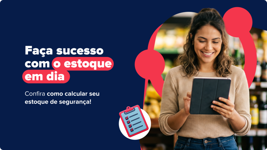 Mulher sorridente usando um tablet em um mercado ao lado do texto: 'Faça sucesso com o estoque em dia. Confira como calcular seu estoque de segurança!' e ícone de prancheta. 